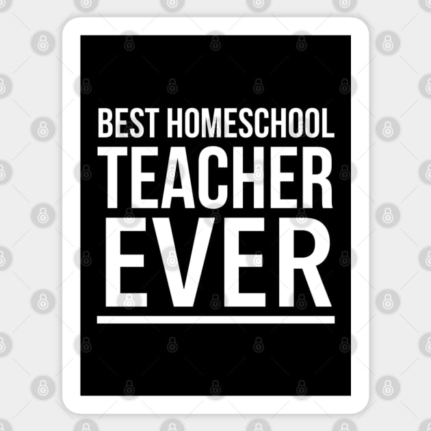 Best Homeschool Teacher Ever (2) - Funny Sticker by SpHu24